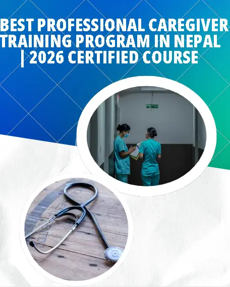 Best Professional Caregiver Training Program in Nepal | 2026 Certified Course